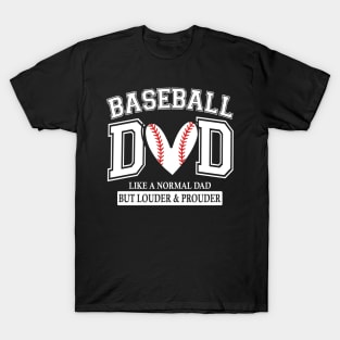 Baseball Dad Like A Normal Dad But Louder And Prouder T-Shirt